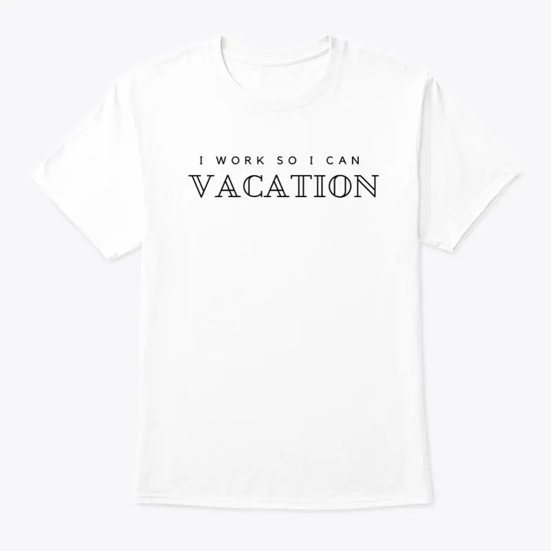 Work=Vacation