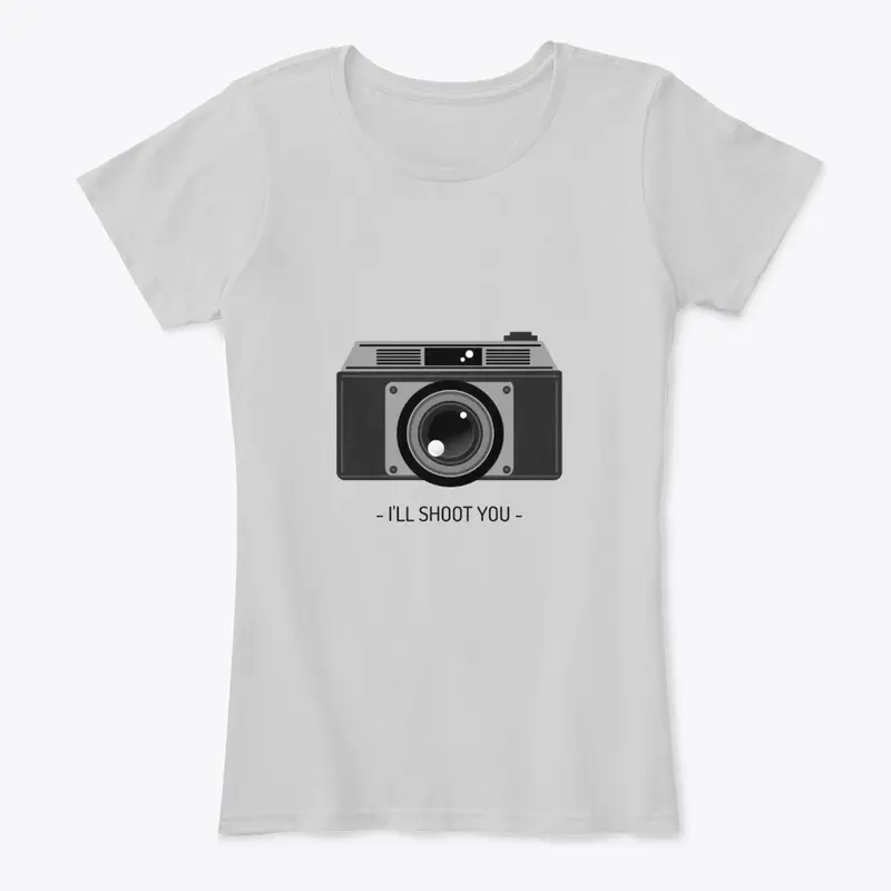 I'll Shoot You - Photography - Tee